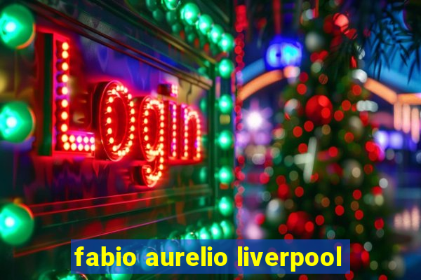 fabio aurelio liverpool